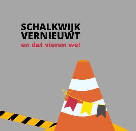 Schalkwijk vernieuwt … en dat vieren we!